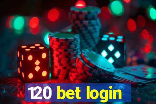 120 bet login